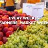 Every Week is Farmers' Market Week
